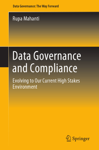 Data Governance and Compliance: Evolving to Our Current High Stakes Environment