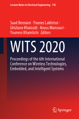 WITS 2020: Proceedings of the 6th International Conference on Wireless Technologies, Embedded, and Intelligent Systems (Lecture Notes in Electrical Engineering, 745)