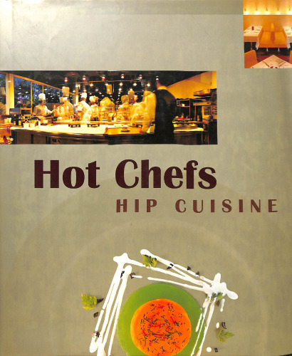 Hot Chefs Hip Cuisine:Recipes