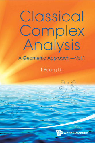 Classical Complex Analysis: a geometric approach (2 vols)