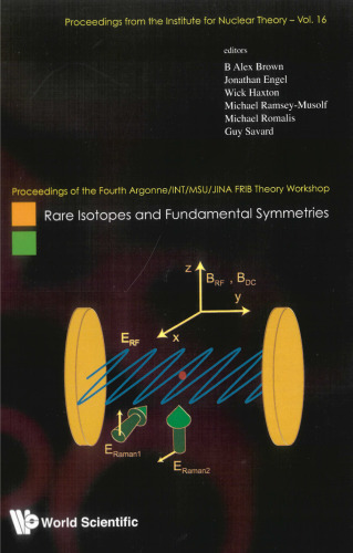 Rare Isotopes and Fundamental Symmetries: Proceedings of the Fourth Argonne INT MSU JINA FRIB Theory Workshop (Proceedings from the Institute for Nuclear Theory)
