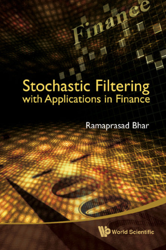 Stochastic Filtering With Applications in Finance