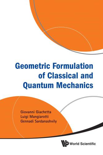Geometric Formulation of Classical and Quantum Mechanics