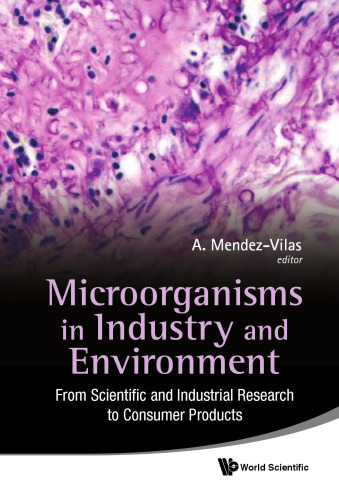 Microorganisms in Industry and Environment: From Scientific and Industrial Research to Consumer Products (Proceedings of the III International ... and Applied Microbiology) (BioMicroWorld2009)
