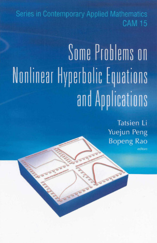 Some Problems on Nonlinear Hyperbolic Equations and Applications (Series in Contemporary Applied Mathematics)