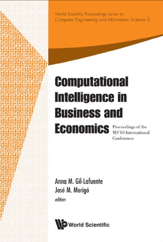 Computational Intelligence in Business and Economics: Proceedings of the Ms'10 International Conference (World Scientific Proceedings Series on ... Science): Barcelona, Spain 15-17 July 2010