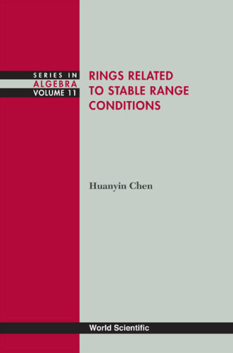 Rings Related to Stable Range Conditions (Series in Algebra 11)