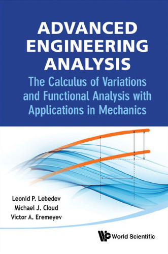 Advanced engineering analysis : the calculus of variations and functional analysis with applications in mechanics