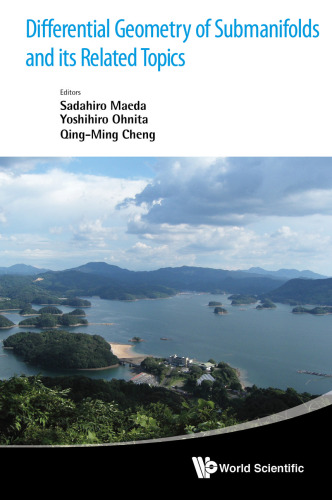 Differential Geometry of Submanifolds and Its Related Topics: Proceedings of the International Workshop in Honor of S. Maeda's 60th Birthday : Saga University, Saga, Japan, 4-6 August 2012