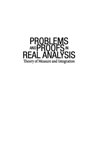 Problems and proofs in real analysis: theory of measure and integration