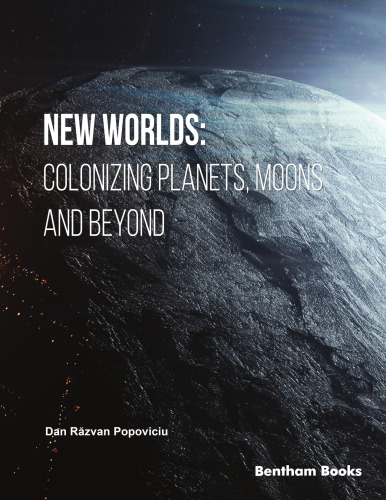 New Worlds: Colonizing Planets, Moons and Beyond