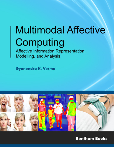 Multimodal Affective Computing: Affective Information Representation, Modelling, and Analysis
