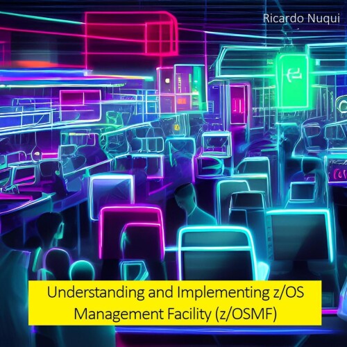 Understanding and Implementing z/OS Management Facility (z/OSMF)