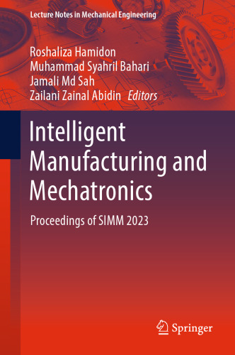 Intelligent Manufacturing and Mechatronics: Proceedings of SIMM 2023