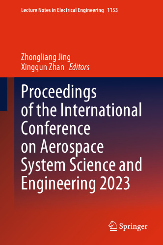 Proceedings of the International Conference on Aerospace System Science and Engineering 2023 (Lecture Notes in Electrical Engineering, 1153)
