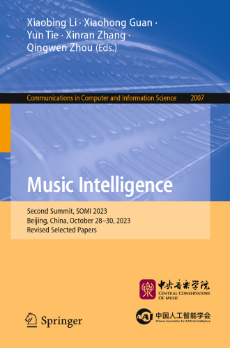 Music Intelligence: Second Summit, SOMI 2023, Beijing, China, October 28–30, 2023, Revised Selected Papers (Communications in Computer and Information Science)