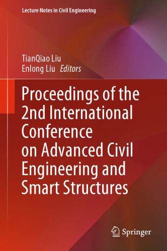 Proceedings of the 2nd International Conference on Advanced Civil Engineering and Smart Structures (Lecture Notes in Civil Engineering, 474)