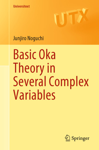 Basic Oka Theory in Several Complex Variables (Universitext)