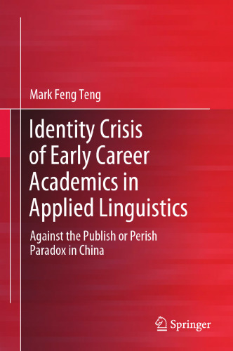 Identity Crisis of Early Career Academics in Applied Linguistics: Against the Publish or Perish Paradox in China