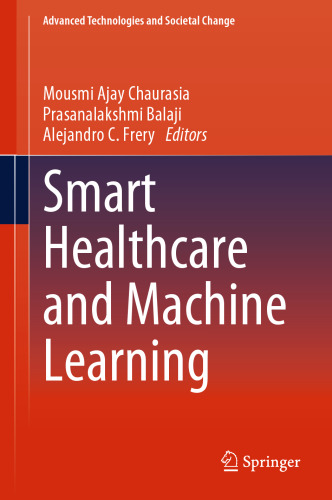 Smart Healthcare and Machine Learning (Advanced Technologies and Societal Change)