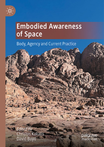 Embodied Awareness of Space: Body, Agency and Current Practice