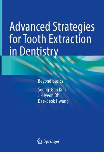 Advanced Strategies for Tooth Extraction in Dentistry: Beyond Basics