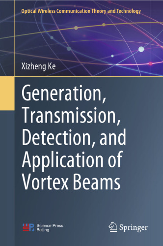 Generation, Transmission, Detection, and Application of Vortex Beams
