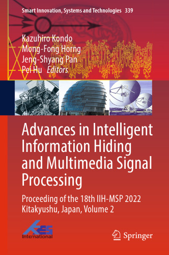 Advances in Intelligent Information Hiding and Multimedia Signal Processing: Proceeding of the 18th IIH-MSP 2022 Kitakyushu, Japan, Volume 2