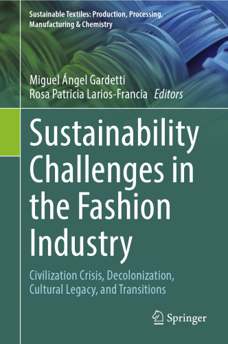 Sustainability Challenges in the Fashion Industry: Civilization Crisis, Decolonization, Cultural Legacy, and Transitions