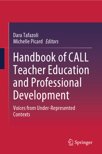 Handbook of CALL Teacher Education and Professional Development: Voices from Under-Represented Contexts