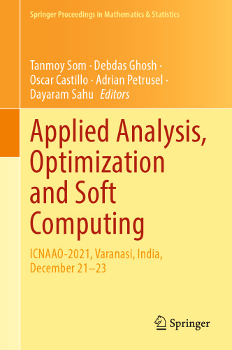 Applied Analysis, Optimization and Soft Computing: ICNAAO-2021, Varanasi, India, December 21–23