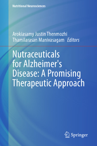 Nutraceuticals for Alzheimer's Disease: A Promising Therapeutic Approach (Nutritional Neurosciences)