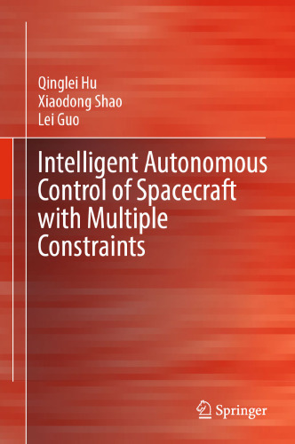 Intelligent Autonomous Control of Spacecraft with Multiple Constraints
