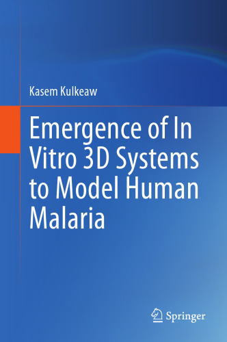 Emergence of In Vitro 3D Systems to Model Human Malaria