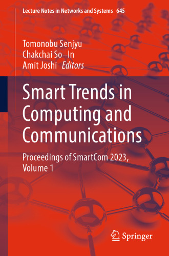 Smart Trends in Computing and Communications: Proceedings of SmartCom 2023, Volume 1 (Lecture Notes in Networks and Systems, 645)