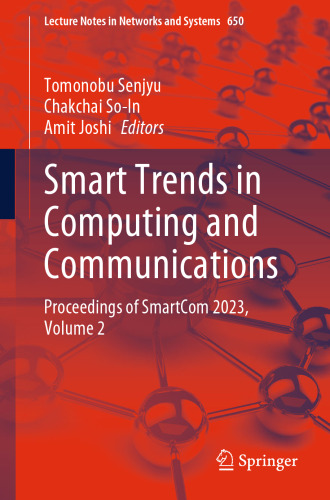 Smart Trends in Computing and Communications: Proceedings of SmartCom 2023, Volume 2 (Lecture Notes in Networks and Systems, 650)