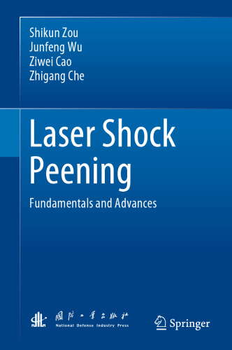 Laser Shock Peening: Fundamentals and Advances