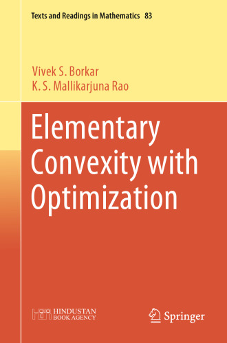 Elementary Convexity with Optimization (Texts and Readings in Mathematics, 83)