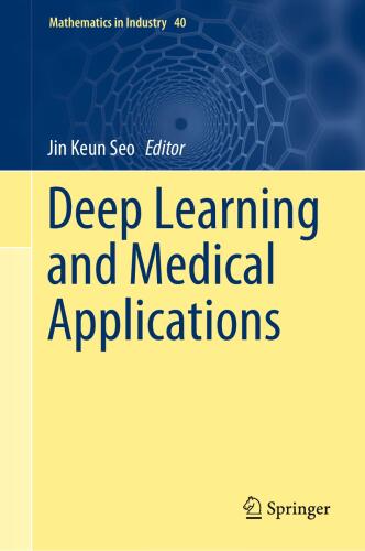 Deep Learning and Medical Applications (Mathematics in Industry, 40)