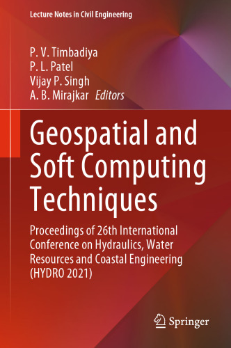 Geospatial and Soft Computing Techniques: Proceedings of 26th International Conference on Hydraulics, Water Resources and Coastal Engineering (HYDRO 2021) (Lecture Notes in Civil Engineering, 339)