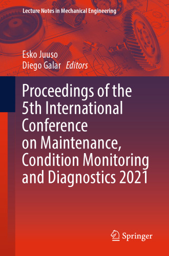 Proceedings of the 5th International Conference on Maintenance, Condition Monitoring and Diagnostics 2021 (Lecture Notes in Mechanical Engineering)