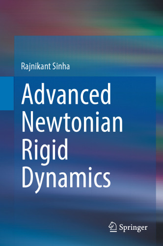 Advanced Newtonian Rigid Dynamics