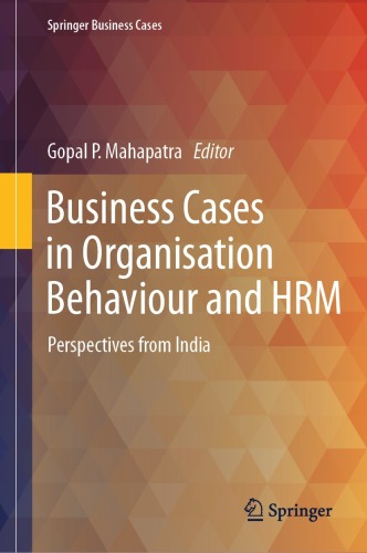 Business Cases in Organisation Behaviour and HRM: Perspectives from India (Springer Business Cases)