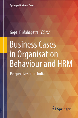 Business Cases in Organisation Behaviour and HRM: Perspectives from India (Springer Business Cases)