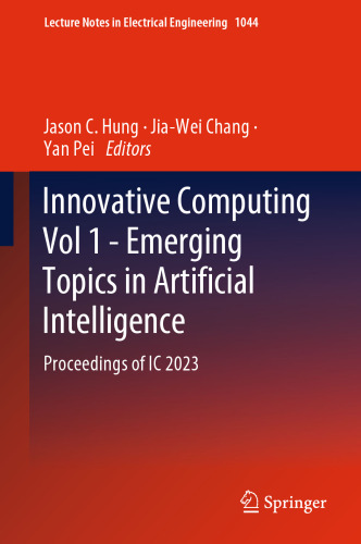 Innovative Computing Vol 1 - Emerging Topics in Artificial Intelligence: Proceedings of IC 2023