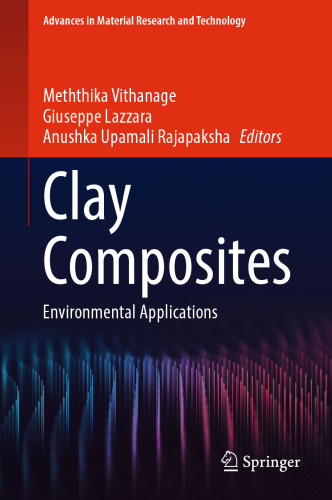 Clay Composites: Environmental Applications (Advances in Material Research and Technology)