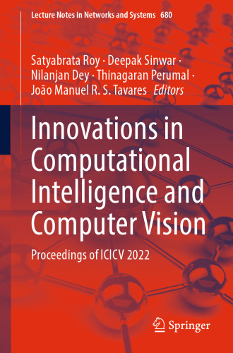 Innovations in Computational Intelligence and Computer Vision: Proceedings of ICICV 2022 (Lecture Notes in Networks and Systems, 680)