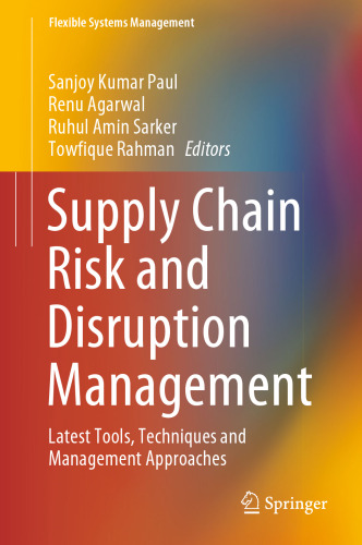 Supply Chain Risk and Disruption Management: Latest Tools, Techniques and Management Approaches