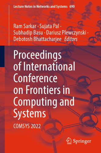Proceedings of International Conference on Frontiers in Computing and Systems: COMSYS 2022 (Lecture Notes in Networks and Systems, 690)