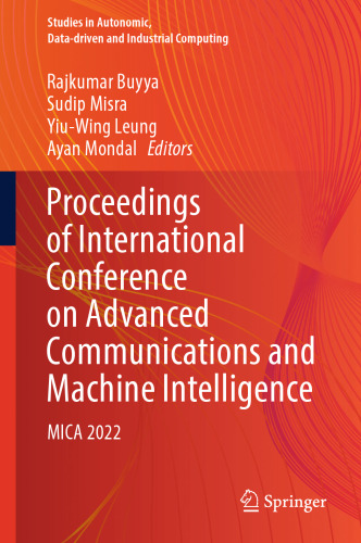 Proceedings of International Conference on Advanced Communications and Machine Intelligence: MICA 2022 (Studies in Autonomic, Data-driven and Industrial Computing)